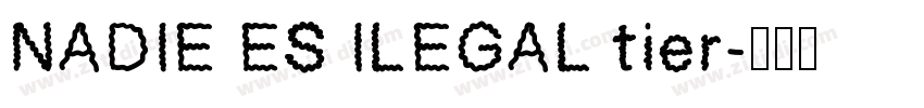 NADIE ES ILEGAL tier字体转换